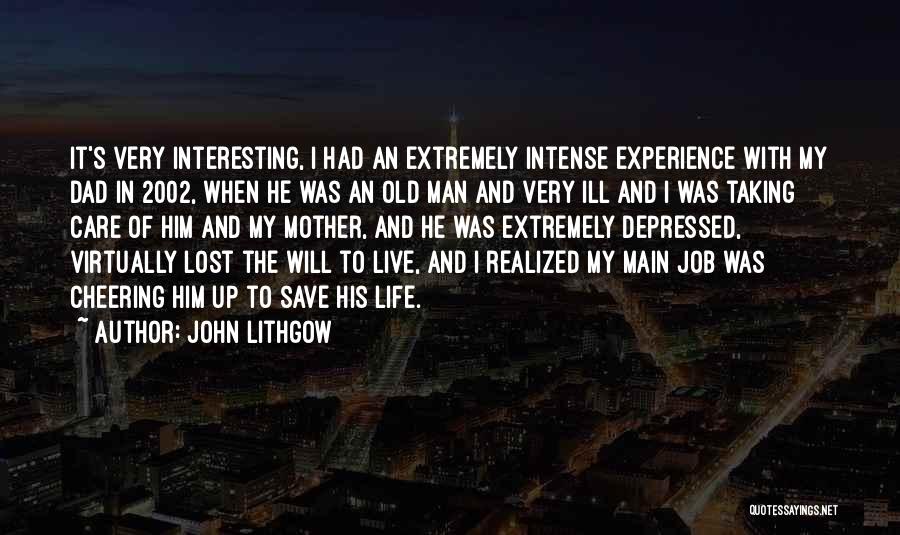 Depressed Mother Quotes By John Lithgow