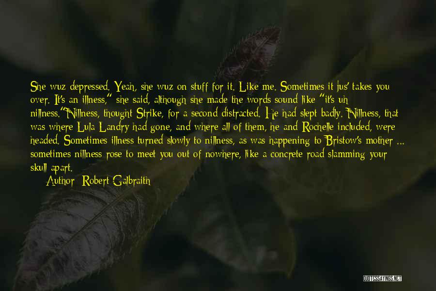 Depressed Mother Quotes By Robert Galbraith