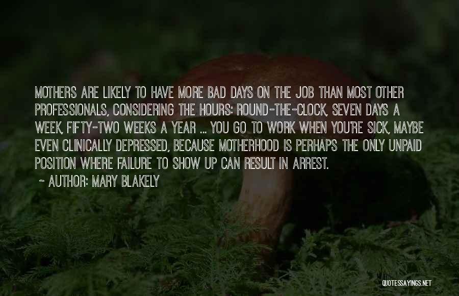 Depressed Mothers Quotes By Mary Blakely