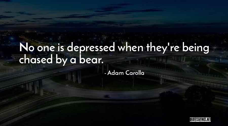 Depressed Quotes By Adam Carolla