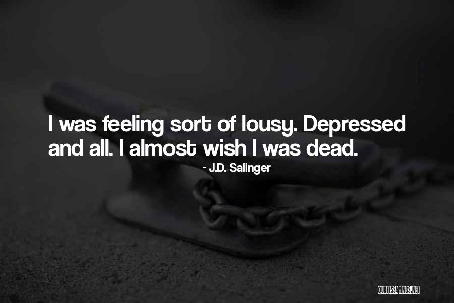 Depressed Quotes By J.D. Salinger