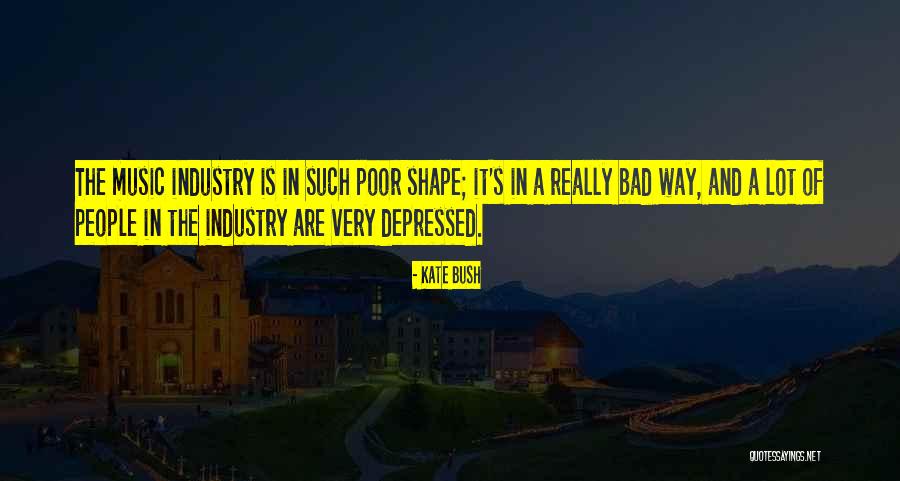 Depressed Quotes By Kate Bush