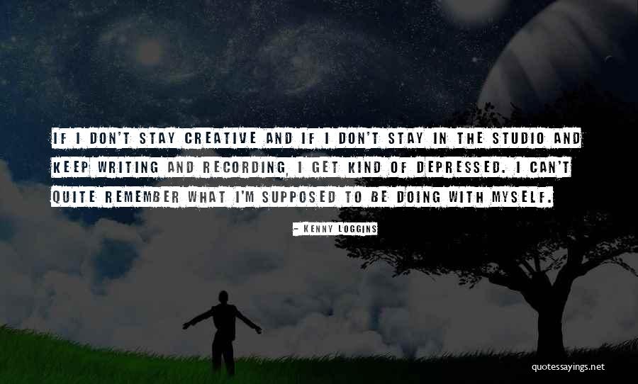 Depressed Quotes By Kenny Loggins