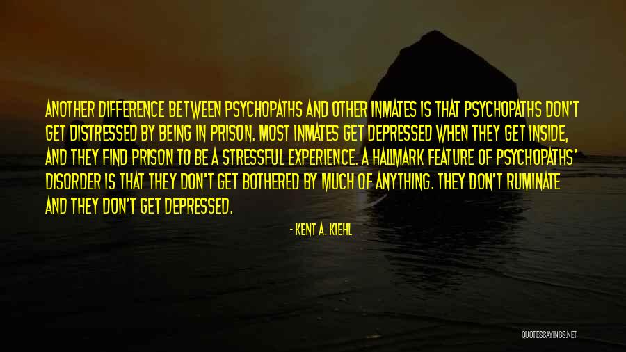 Depressed Quotes By Kent A. Kiehl