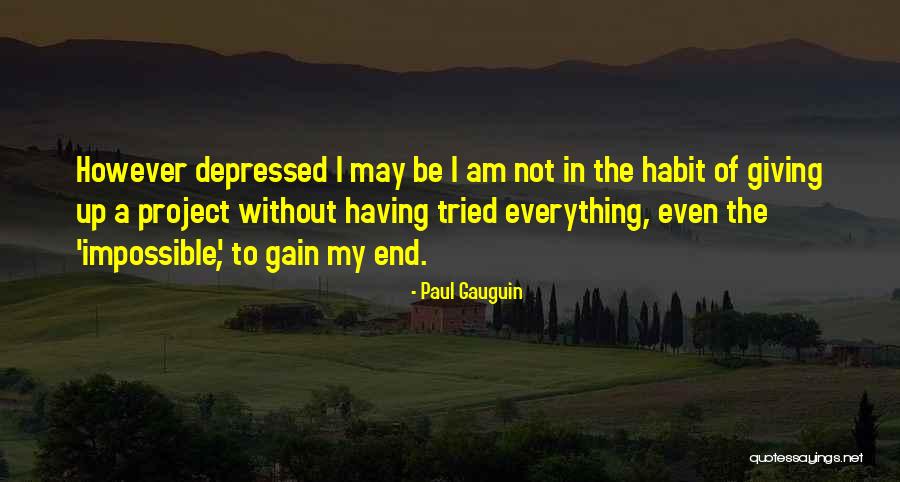 Depressed Quotes By Paul Gauguin