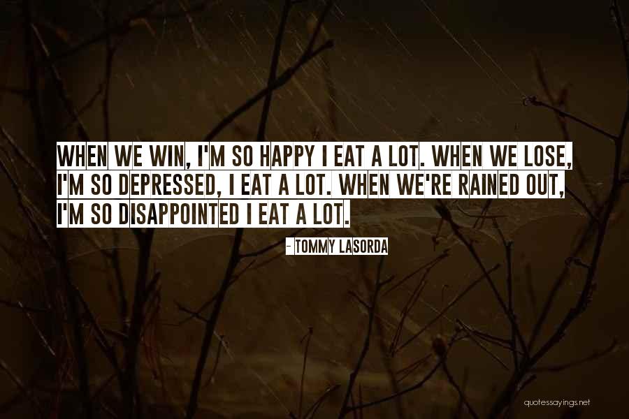 Depressed Quotes By Tommy Lasorda