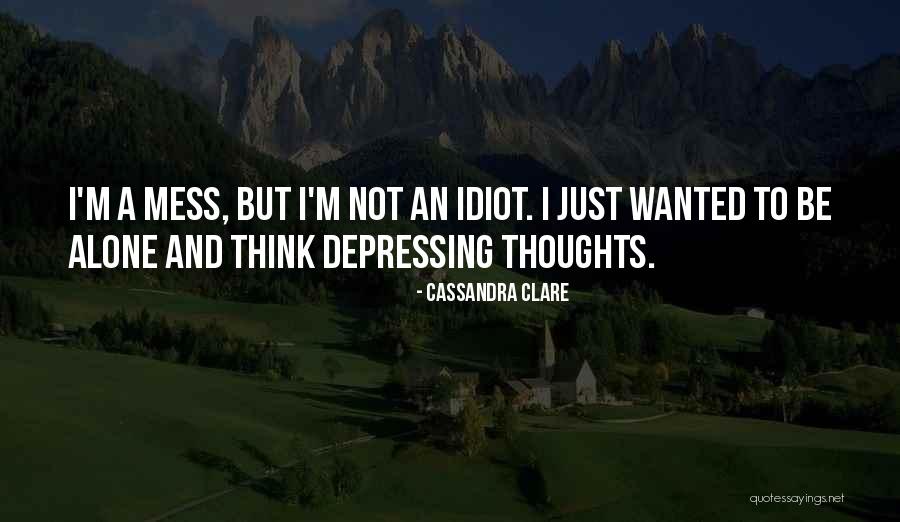 Depressing Thoughts Quotes By Cassandra Clare Depressing Thoughts Quotes By Cassandra Clare