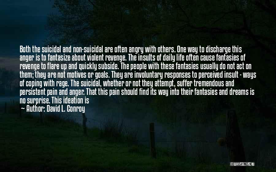 Depression And Anger Quotes By David L. Conroy