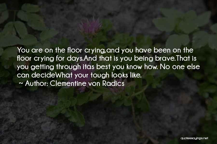 Depression And Crying Quotes By Clementine Von Radics