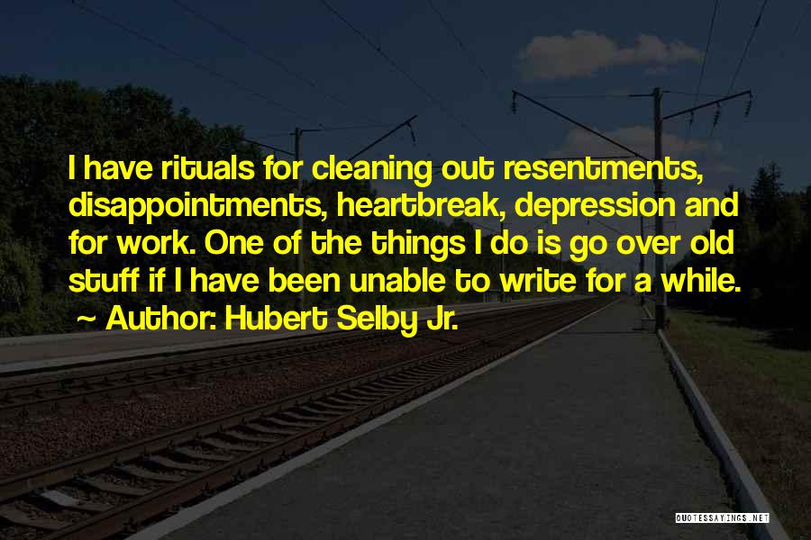 Depression And Heartbreak Quotes By Hubert Selby Jr.