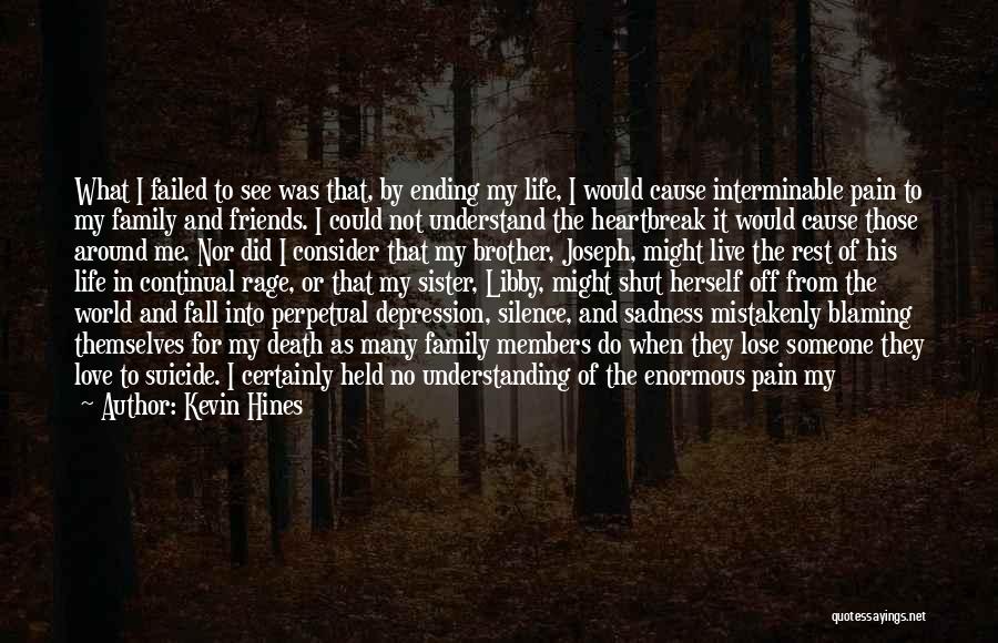 Depression And Heartbreak Quotes By Kevin Hines