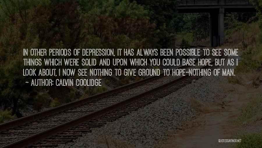 Depression And Hope Quotes By Calvin Coolidge