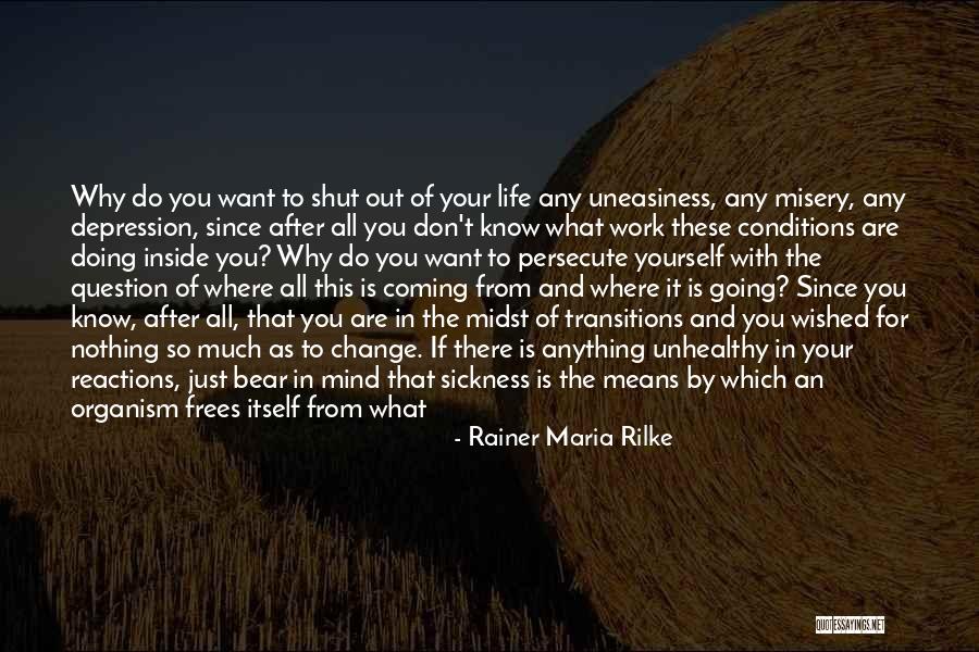 Depression And Life Quotes By Rainer Maria Rilke