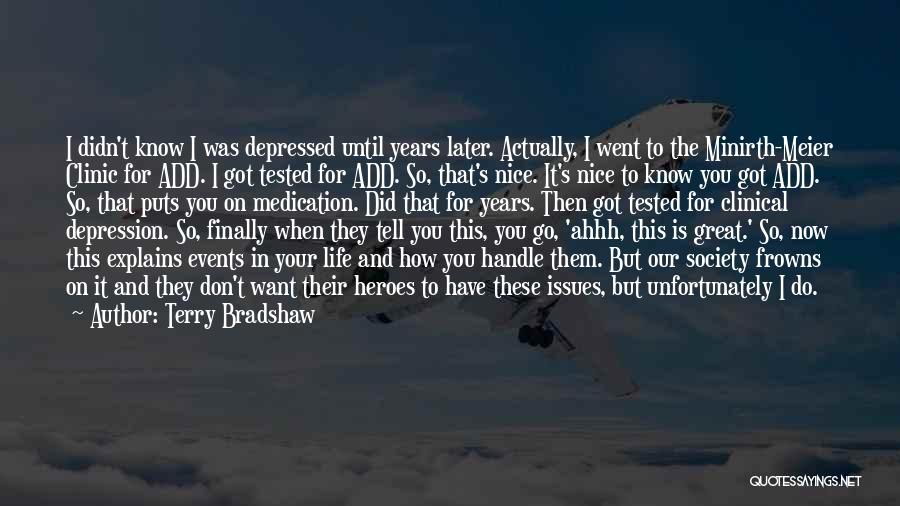 Depression And Life Quotes By Terry Bradshaw