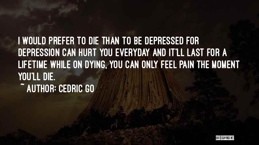 Depression And Loneliness Quotes By Cedric Go