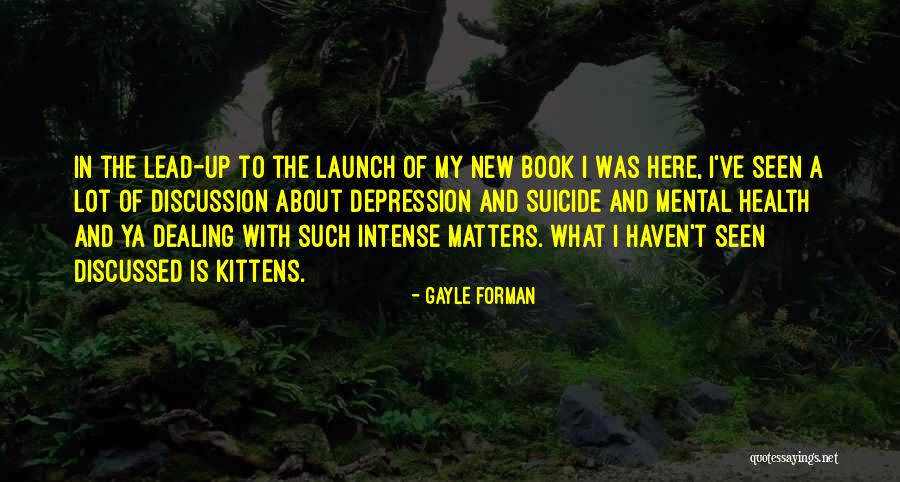 Depression And Mental Health Quotes By Gayle Forman