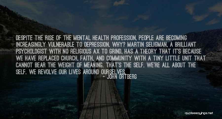 Depression And Mental Health Quotes By John Ortberg