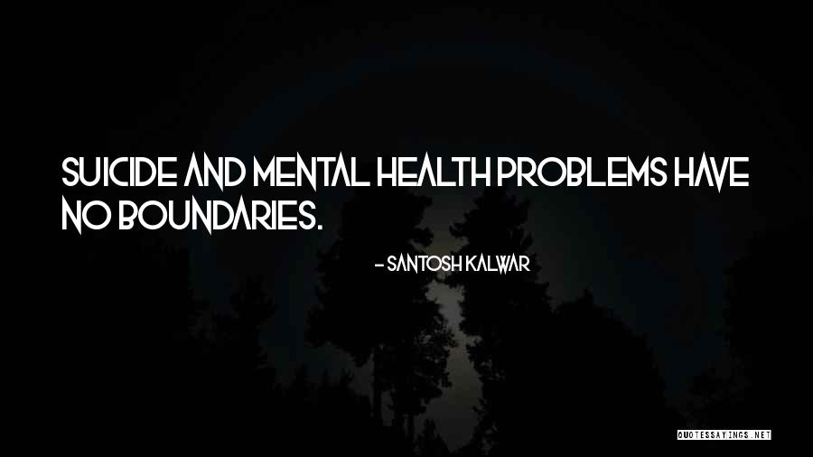 Depression And Mental Health Quotes By Santosh Kalwar