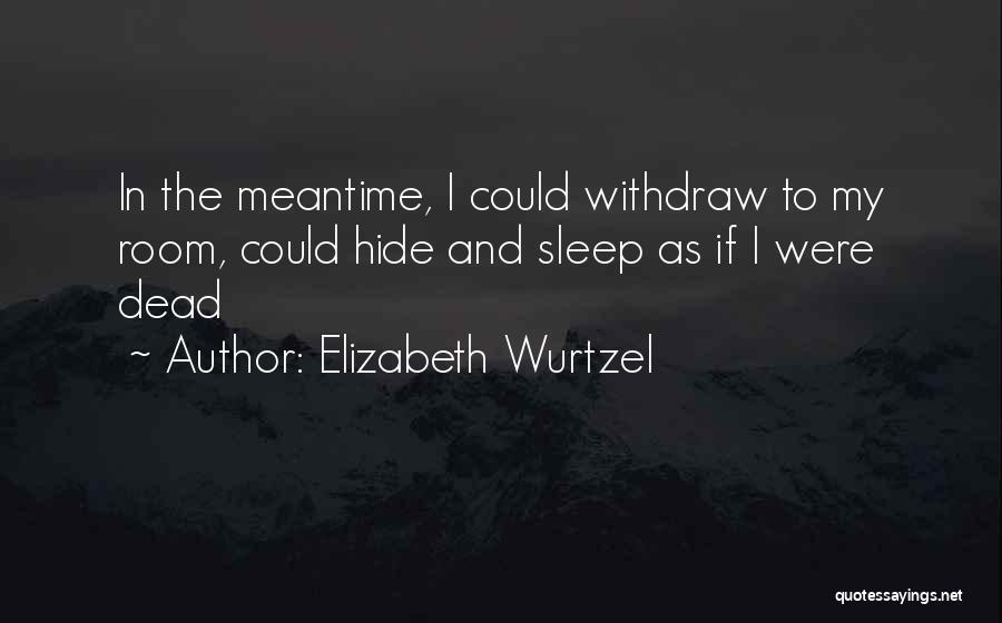 Depression And Sleep Quotes By Elizabeth Wurtzel