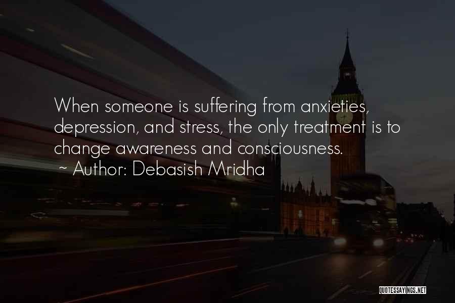 Depression And Stress Quotes By Debasish Mridha