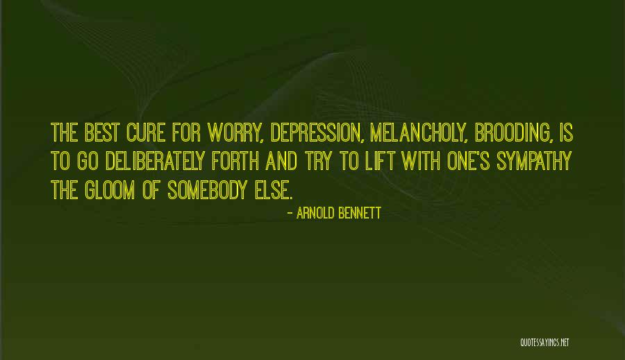 Depression Cure Quotes By Arnold Bennett