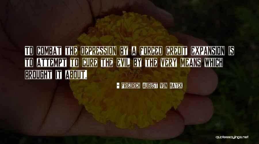 Depression Cure Quotes By Friedrich August Von Hayek