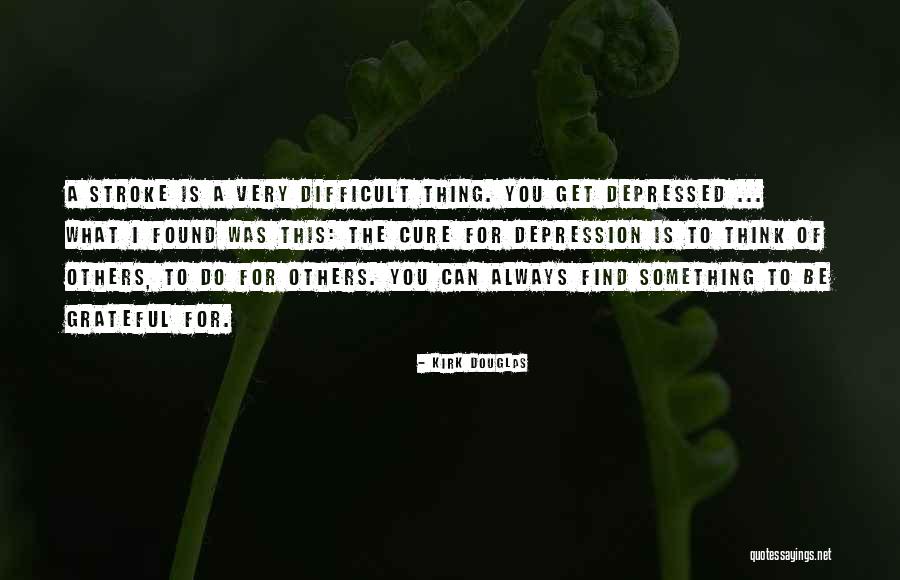 Depression Cure Quotes By Kirk Douglas Depression Cure Quotes By Kirk Douglas