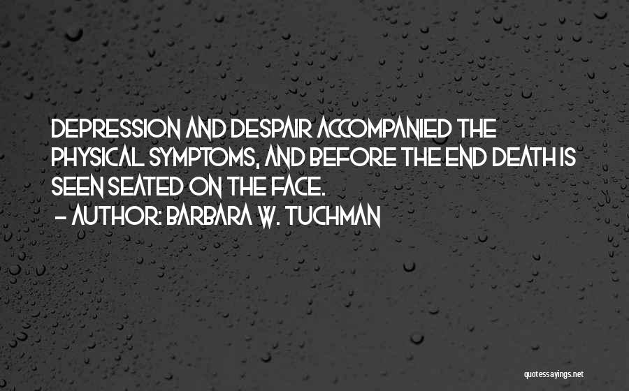 Depression Death Quotes By Barbara W. Tuchman