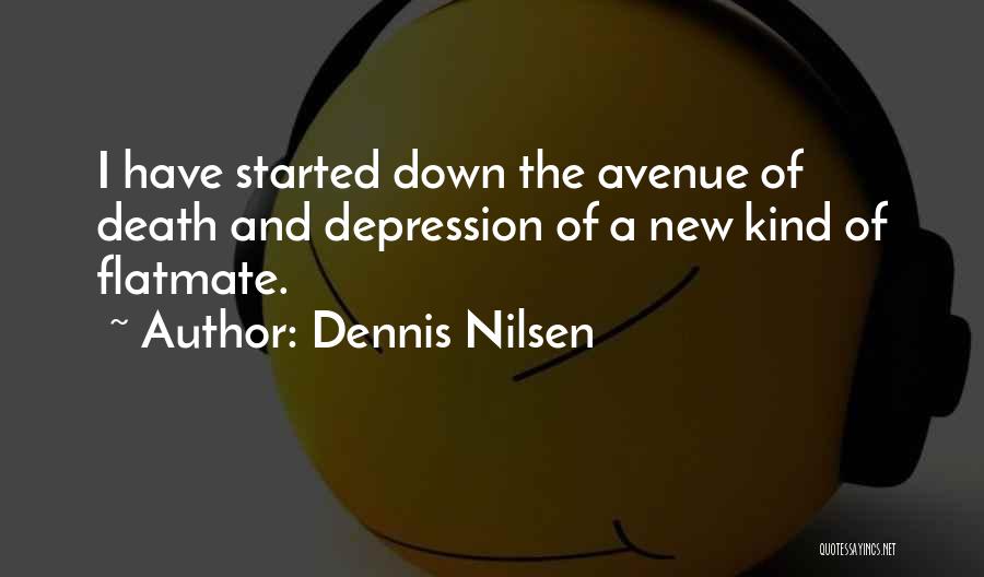 Depression Death Quotes By Dennis Nilsen