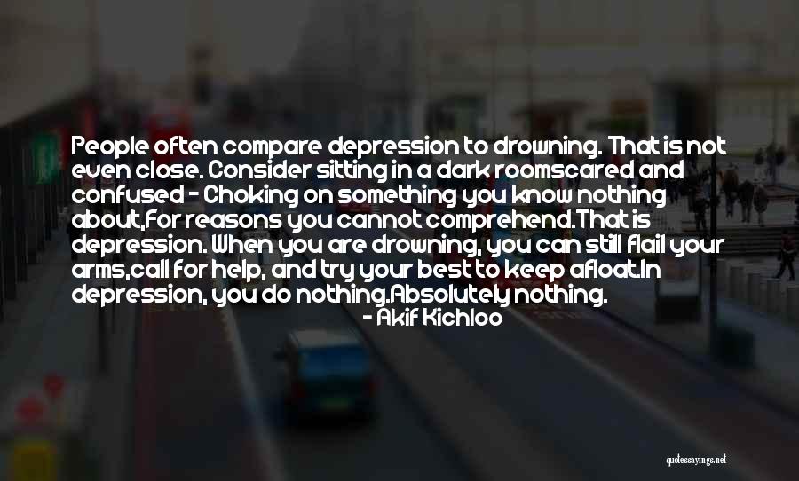 Depression Drowning Quotes By Akif Kichloo Depression Drowning Quotes By Akif Kichloo
