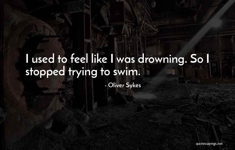 Depression Drowning Quotes By Oliver Sykes Depression Drowning Quotes By Oliver Sykes