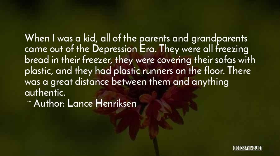 Depression Era Quotes By Lance Henriksen