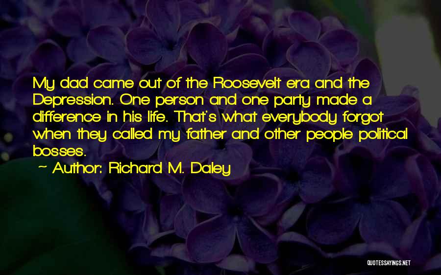 Depression Era Quotes By Richard M. Daley