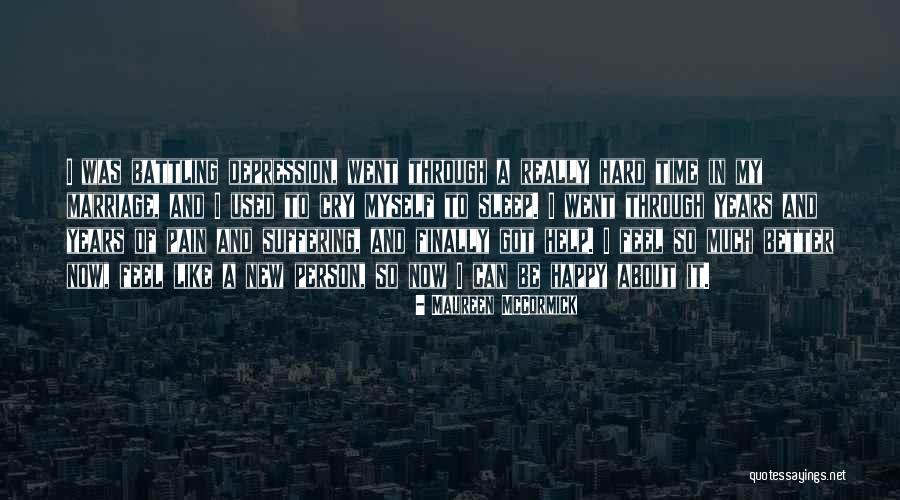 Depression Help Quotes By Maureen McCormick Depression Help Quotes By Maureen McCormick