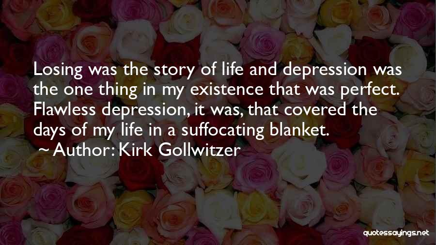 Depression In Life Quotes By Kirk Gollwitzer