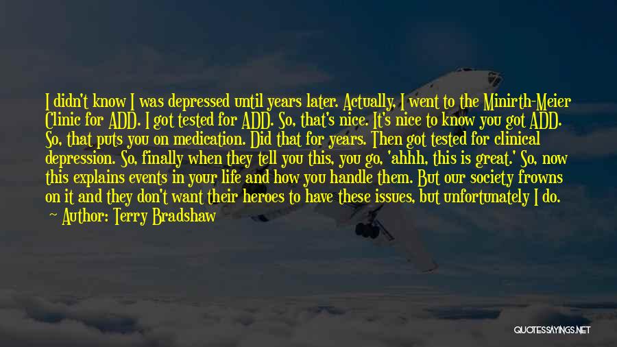 Depression In Life Quotes By Terry Bradshaw