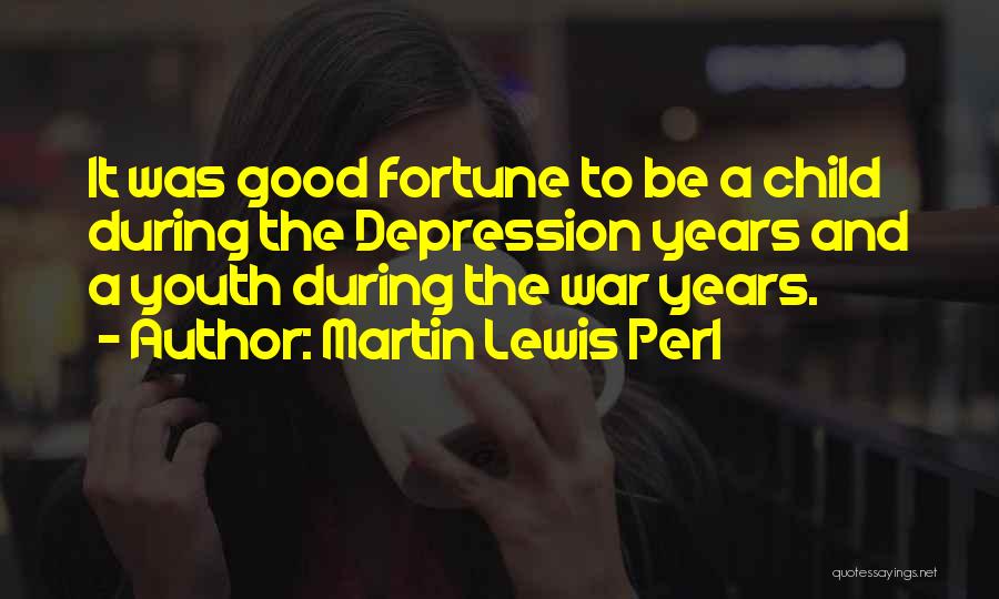 Depression In Youth Quotes By Martin Lewis Perl