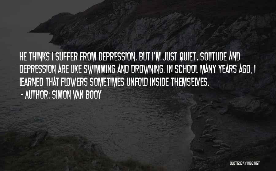 Depression Is Like Drowning Quotes By Simon Van Booy