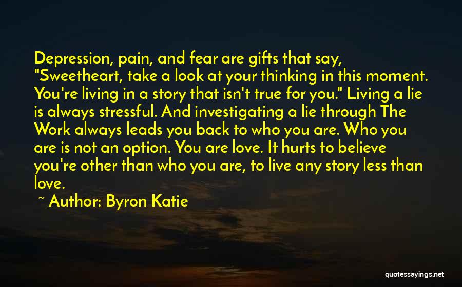 Depression Isn't Quotes By Byron Katie