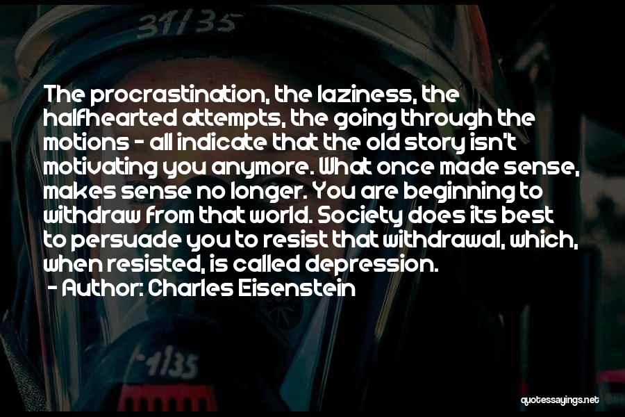 Depression Isn't Quotes By Charles Eisenstein