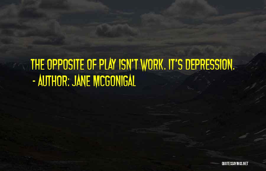 Depression Isn't Quotes By Jane McGonigal