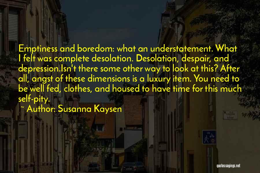 Depression Isn't Quotes By Susanna Kaysen