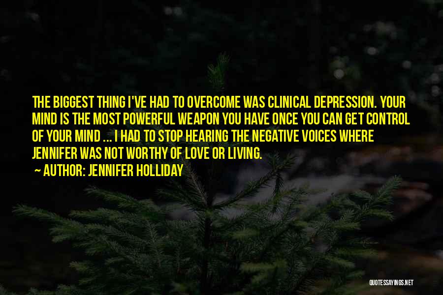 Depression Overcome Quotes By Jennifer Holliday