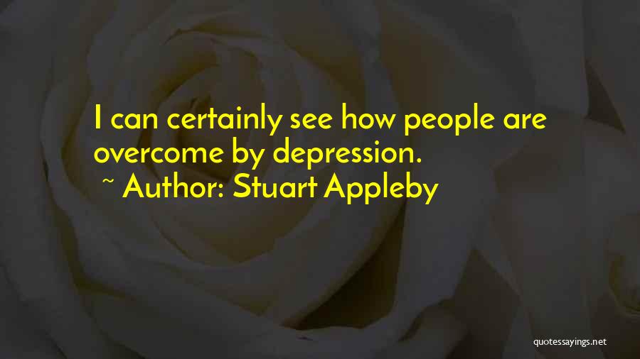 Depression Overcome Quotes By Stuart Appleby