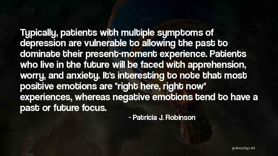 Depression Positive Quotes By Patricia J. Robinson Depression Positive Quotes By Patricia J. Robinson