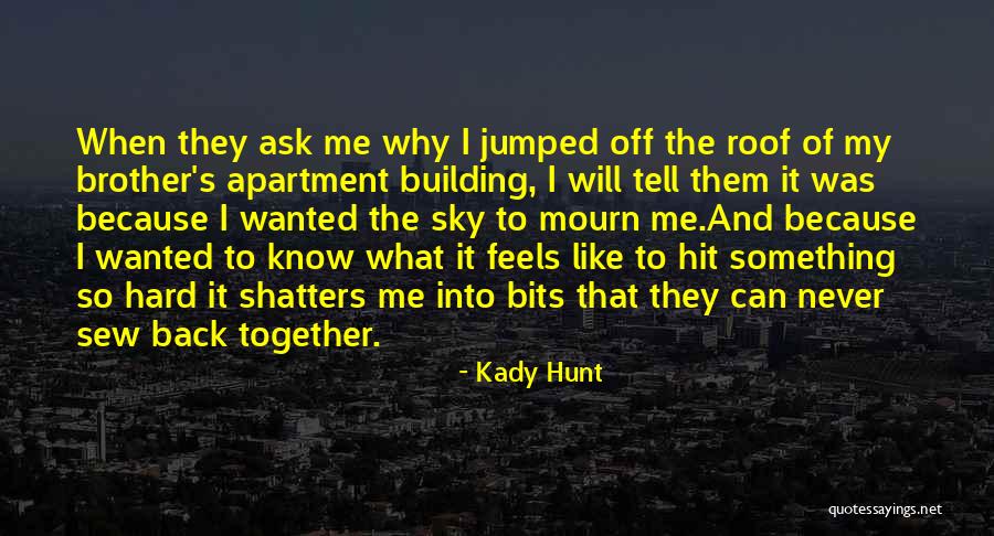 Depression Self Harm Quotes By Kady Hunt