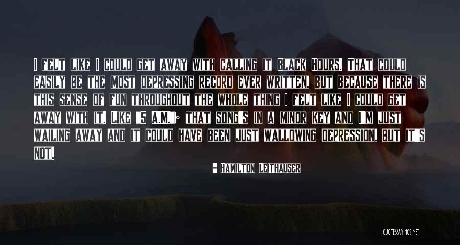 Depression Song Quotes By Hamilton Leithauser Depression Song Quotes By Hamilton Leithauser