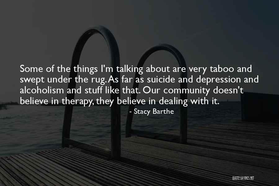Depression Therapy Quotes By Stacy Barthe Depression Therapy Quotes By Stacy Barthe