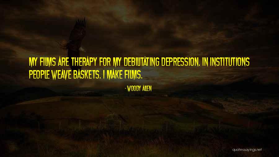 Depression Therapy Quotes By Woody Allen Depression Therapy Quotes By Woody Allen