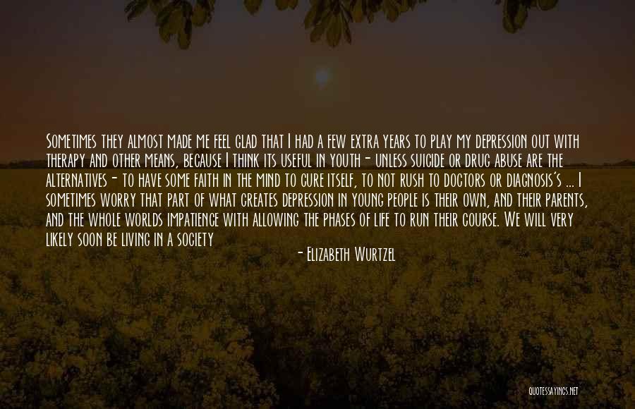 Depression Treatment Quotes By Elizabeth Wurtzel